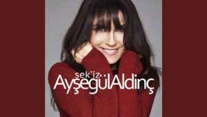 Ayşegül Aldinç – Durum Leyla Akor ve Nota