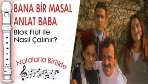 Bana Bir Masal Anlat Baba Akor ve Nota