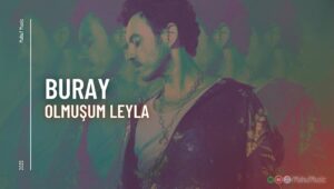 Buray – Olmuşum Leyla Akor ve Nota