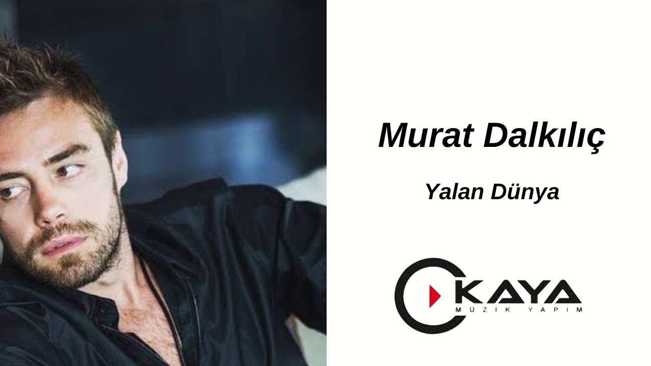 Murat Dalkılıç – Yalan Dünya Akor ve Nota