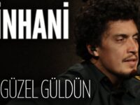 Pinhâni – Ne Güzel Güldün Akor ve Nota