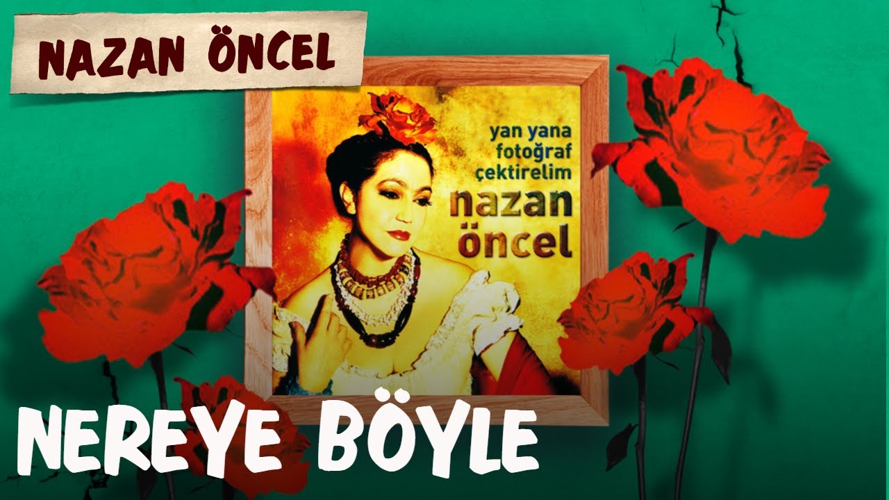 Nazan Öncel – Nereye Böyle Akor ve Nota
